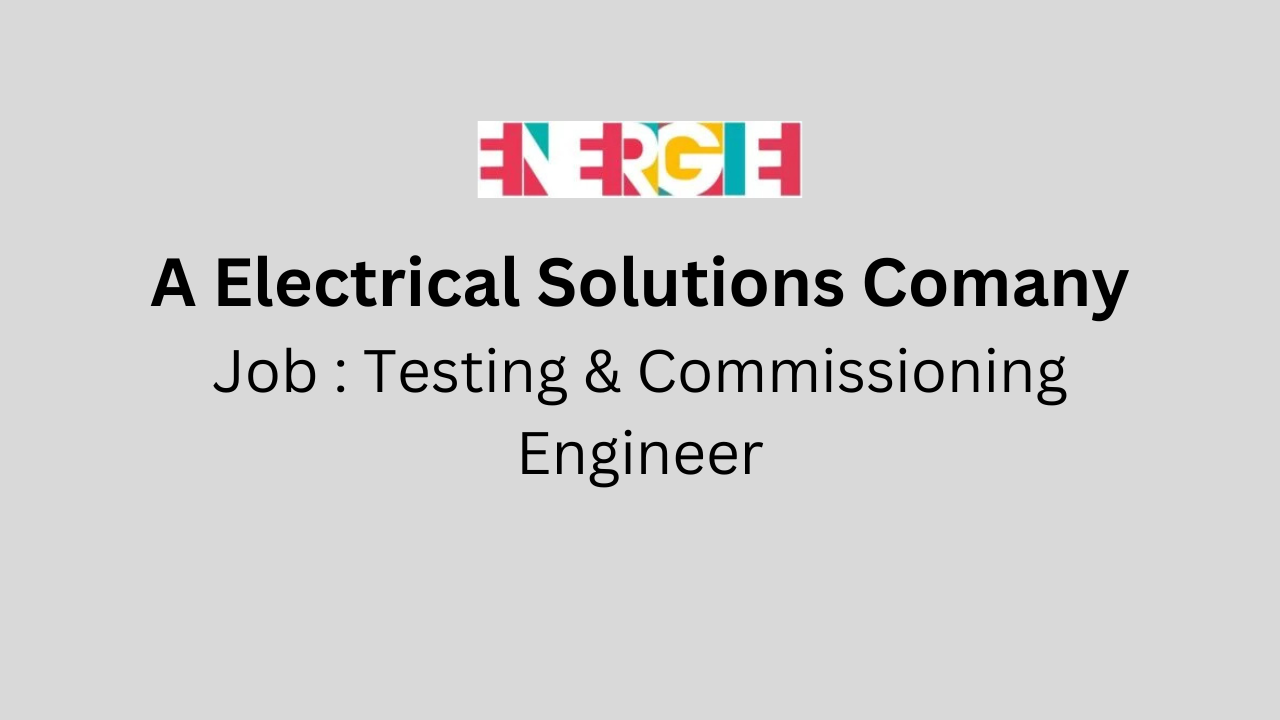 Testing & Commissioning Engineer