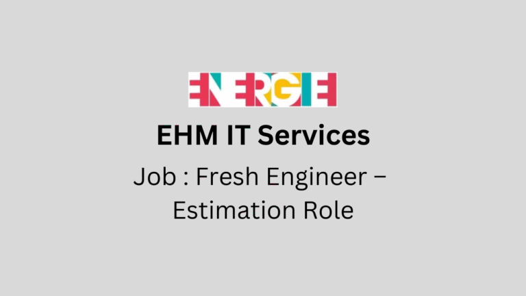 Fresh Engineer – Estimation Role