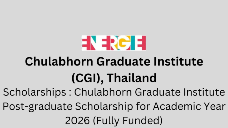 Chulabhorn Graduate Institute Post-graduate Scholarship for Academic Year 2026 (Fully Funded)