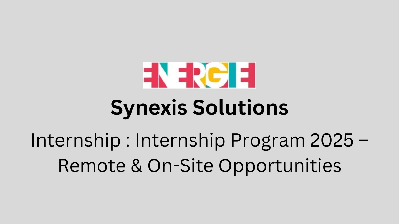 Internship Program 2025 – Remote & On-Site Opportunities
