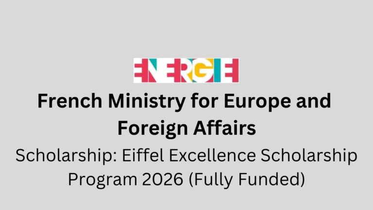 Eiffel Excellence Scholarship Program 2026 (Fully Funded)