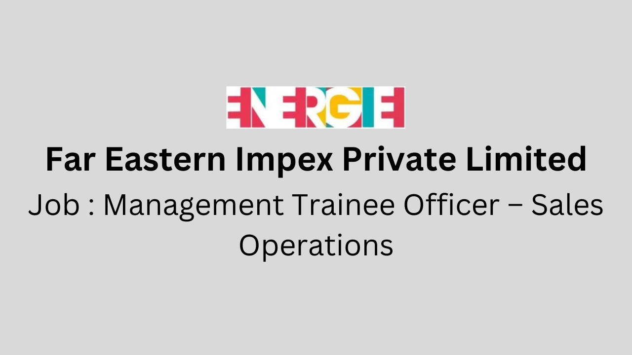 Management Trainee Officer – Sales Operations