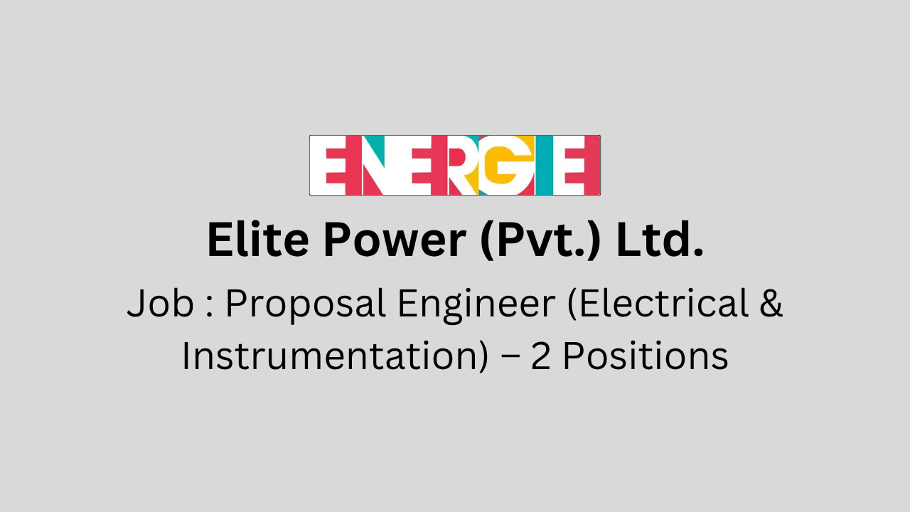 Proposal Engineer (Electrical & Instrumentation) – 2 Positions