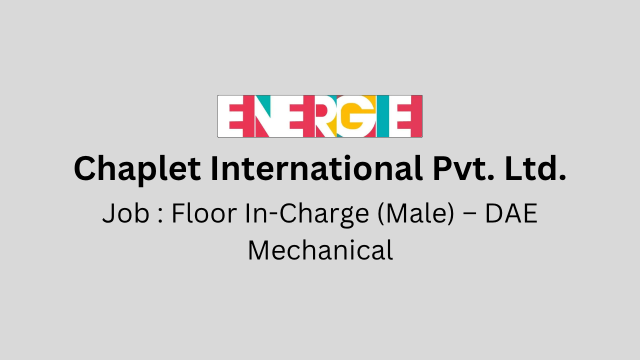 Floor In-Charge (Male) – DAE Mechanical