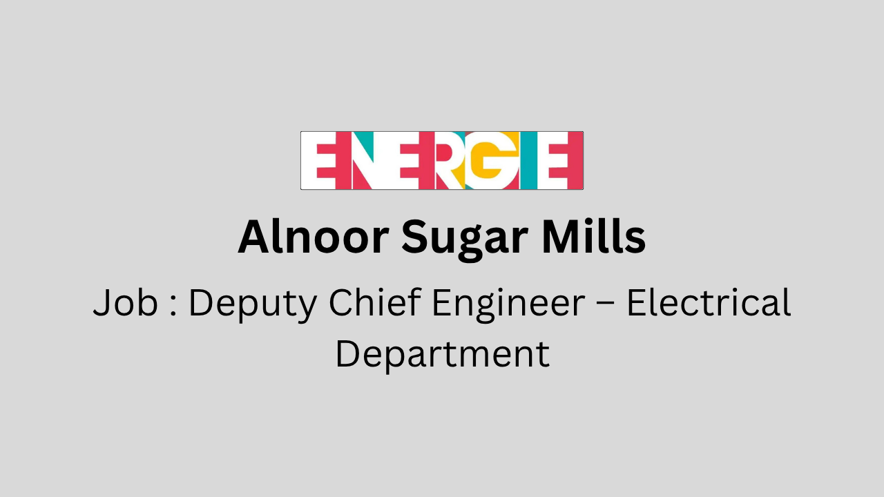Deputy Chief Engineer – Electrical Department