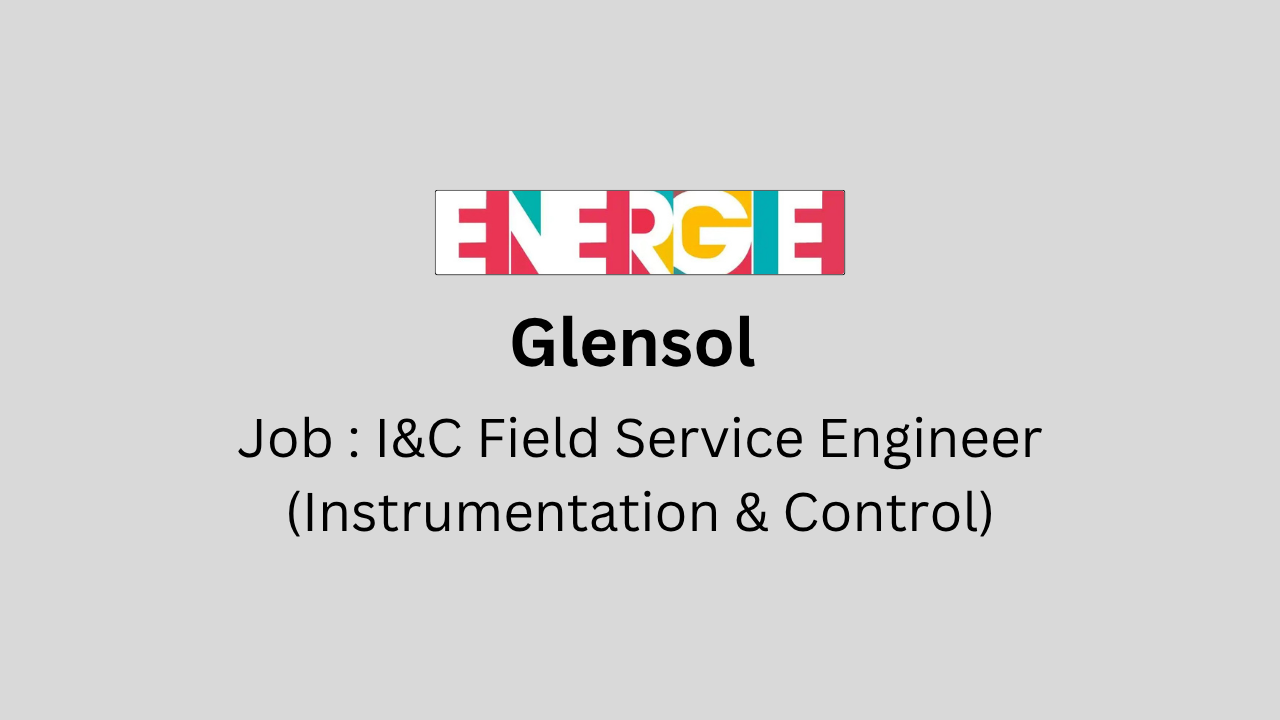 I&C Field Service Engineer (Instrumentation & Control)