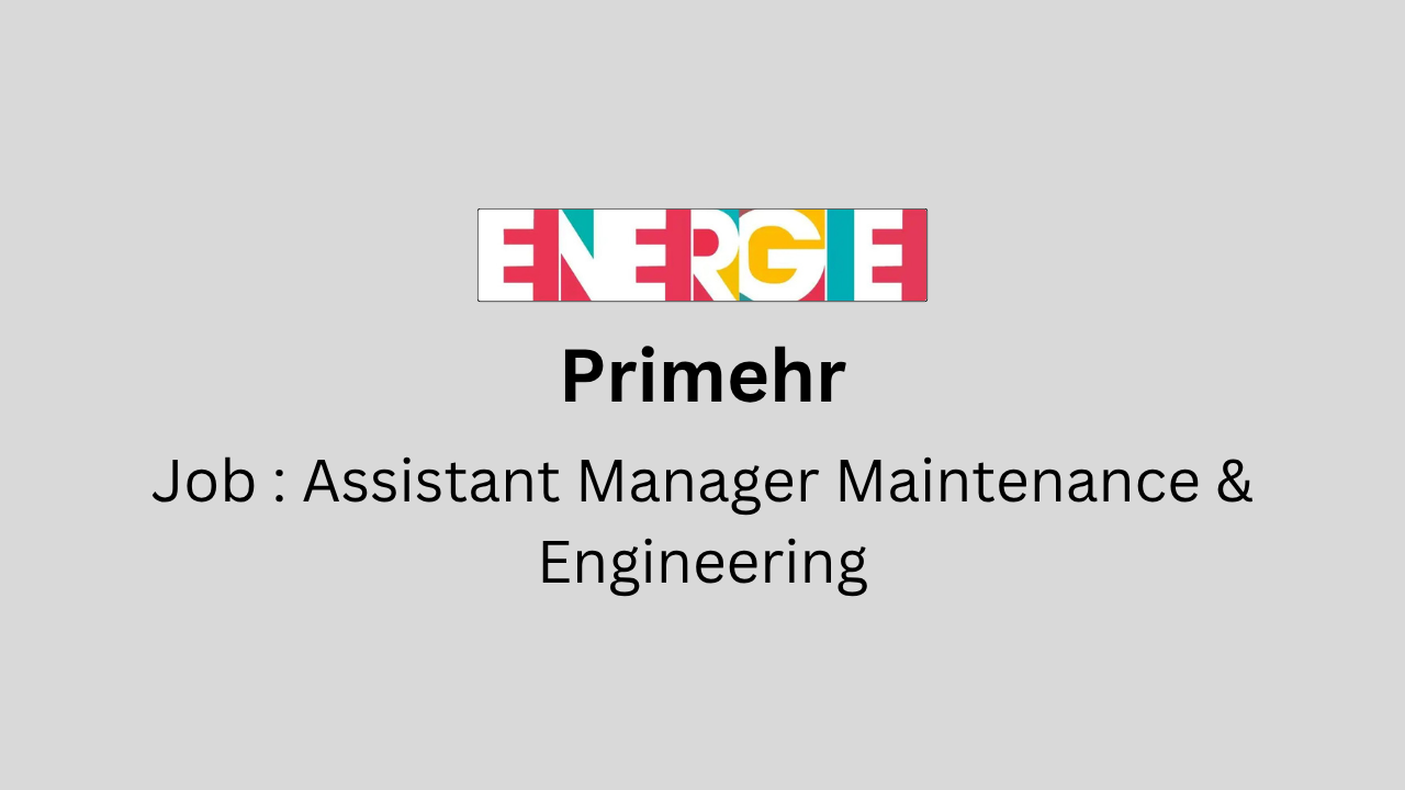 Assistant Manager Maintenance & Engineering