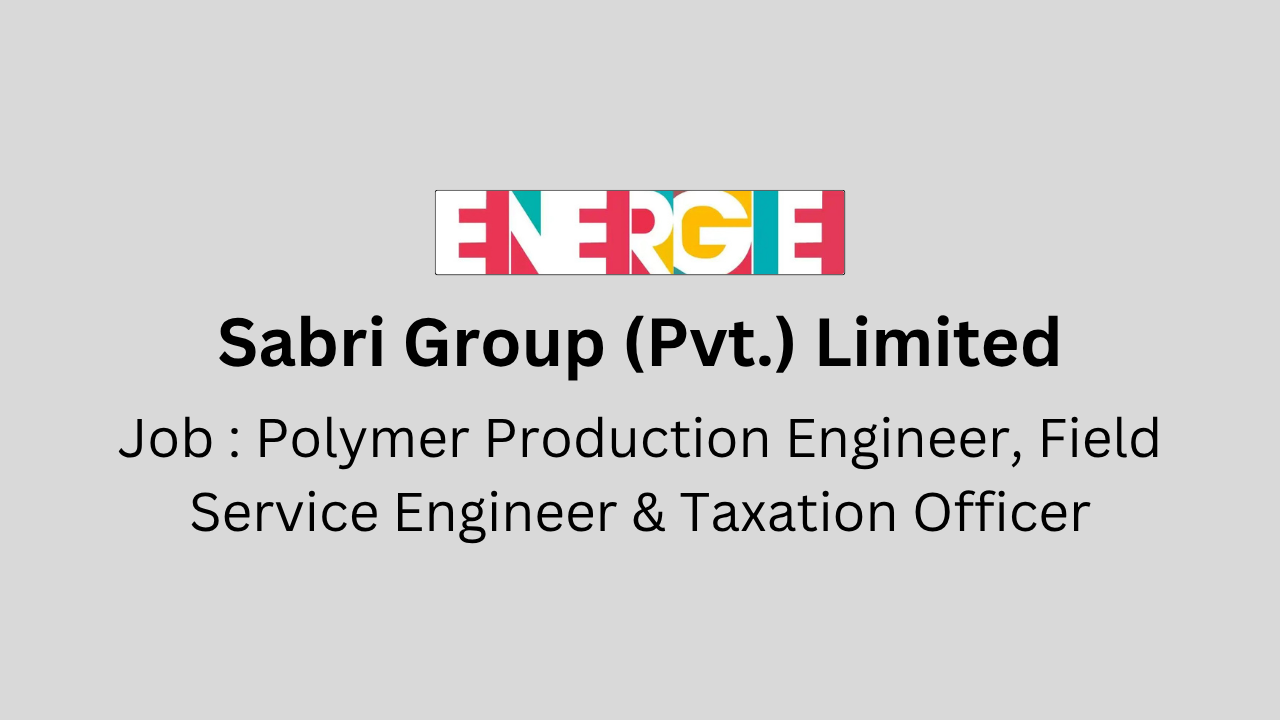 Polymer Production Engineer, Field Service Engineer & Taxation Officer
