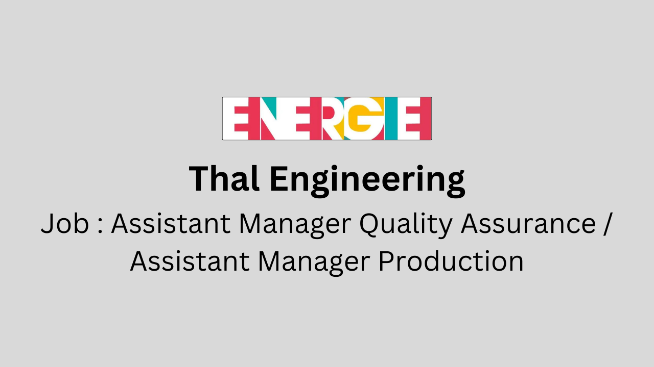 Assistant Manager Quality Assurance / Assistant Manager Production