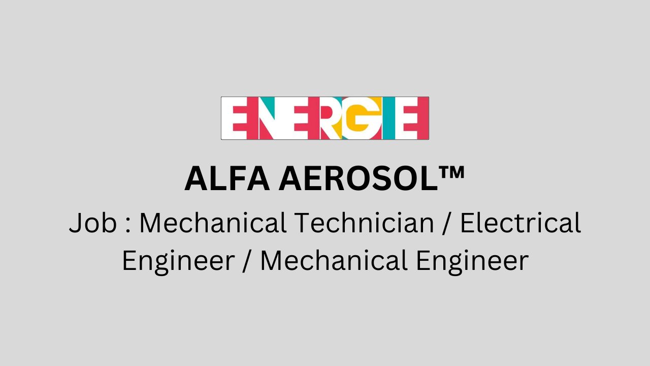 Mechanical Technician / Electrical Engineer / Mechanical Engineer