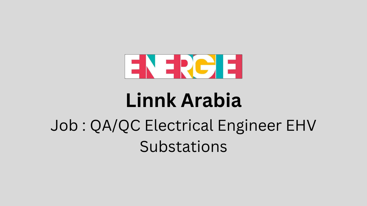 QA/QC Electrical Engineer EHV Substations